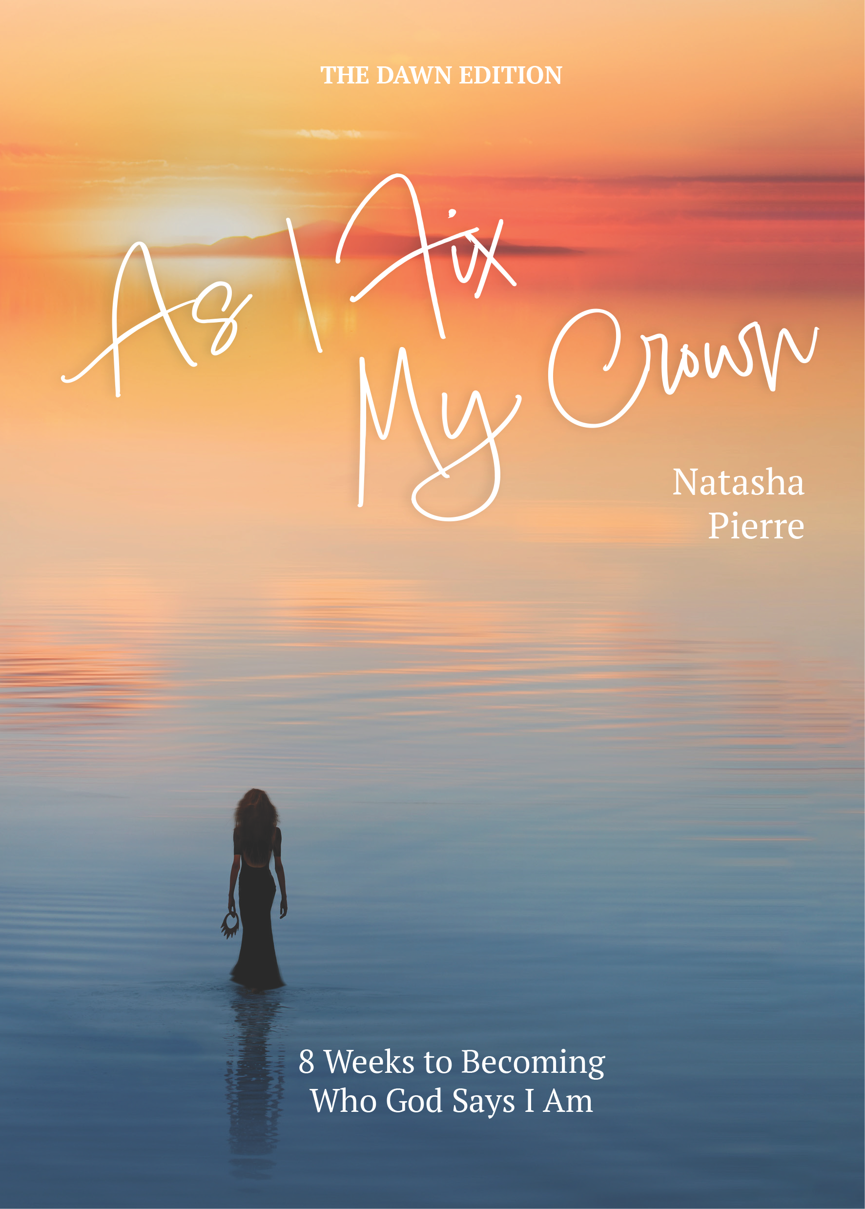 (eBook) - As I Fix My Crown The Dawn Edition: 8 Weeks to Becoming Who God Says I Am