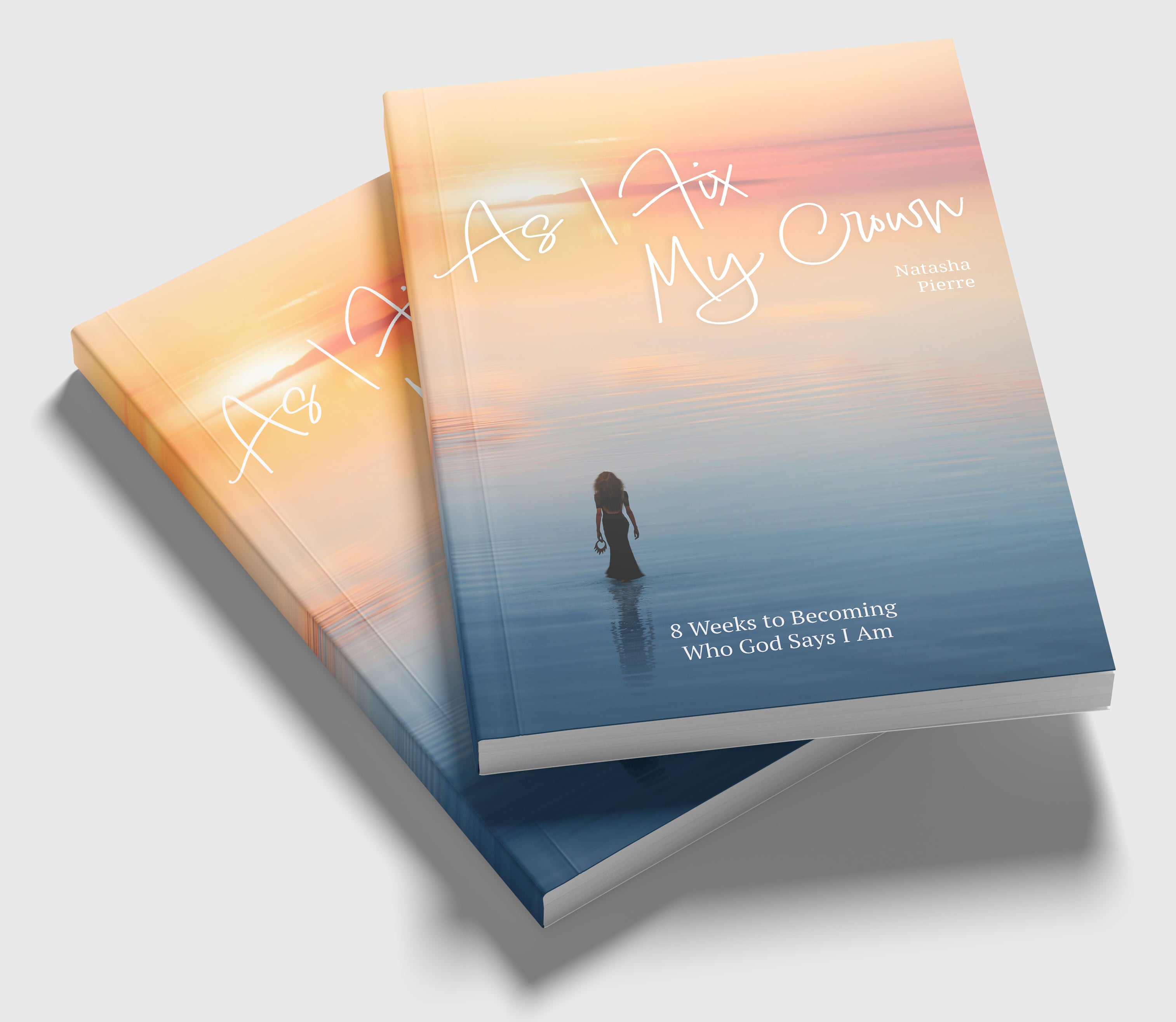 As I Fix My Crown The Dawn Edition: 8 Weeks to Becoming Who God Says I Am