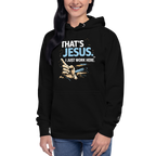 "That's Jesus. I Just Work Here" - Unisex Hoodie