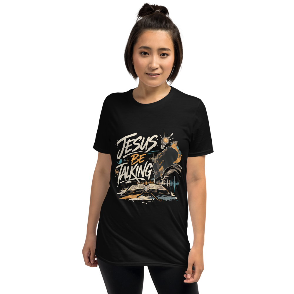 "Jesus be Talking" - Short-Sleeve Unisex T-Shirt