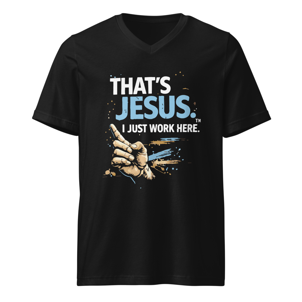 "That's Jesus. I Just Work Here" - Unisex Short Sleeve V-Neck T-Shirt