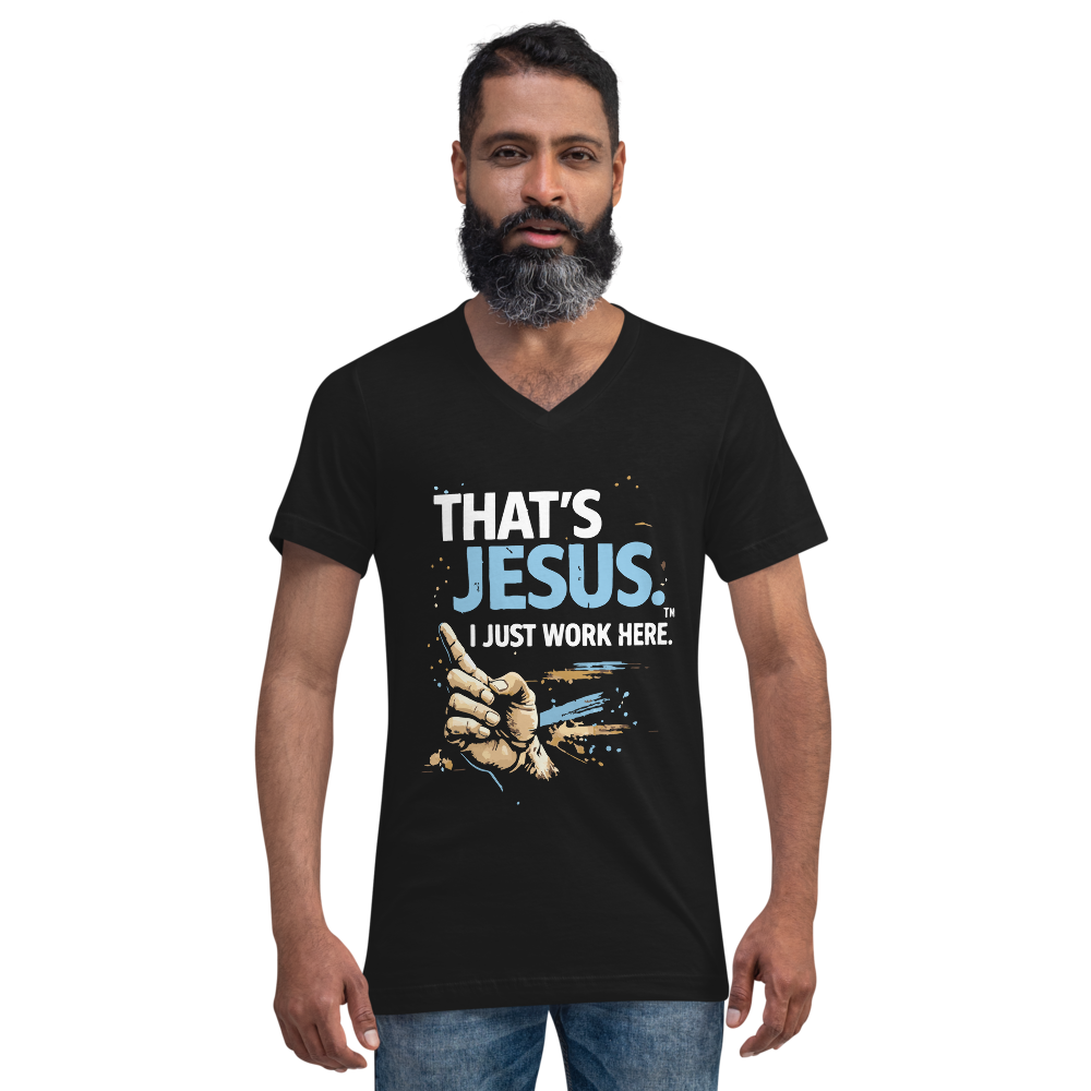 "That's Jesus. I Just Work Here" - Unisex Short Sleeve V-Neck T-Shirt