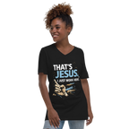 "That's Jesus. I Just Work Here" - Unisex Short Sleeve V-Neck T-Shirt